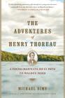 The Adventures of Henry Thoreau: A Young Man's Unlikely Path to Walden Pond Cover Image