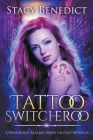 Tattoo Switcheroo By Stacy Benedict Cover Image
