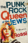 The Punk-Rock Queen of the Jews: A Memoir By Rossi Cover Image