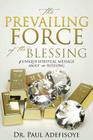 The Prevailing Force of the Blessing By Paul Adefisoye Cover Image