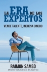 La era de los expertos: Vende talento, ingresa dinero (Libertad Financiera) By Raimon Samsó Cover Image