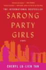 Sarong Party Girls: A Novel By Cheryl Lu-Lien Tan Cover Image