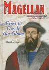 Magellan: First to Circle the Globe (Great Explorers of the World) By David Aretha Cover Image