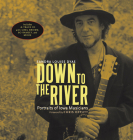 Down to the River: Portraits of Iowa Musicians (Bur Oak Book) By Sandra Louise Dyas, Chris Offutt (Foreword by) Cover Image