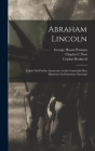 Abraham Lincoln: El jefe del pueblo americano en su contienda para mantener la existencia nacional By Abraham Lincoln, George Haven 1844-1930 Putnam (Created by), Nott Charles C Cover Image