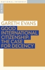 Good International Citizenship: The Case for Decency (In the National Interest) Cover Image