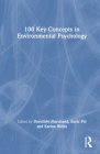 100 Key Concepts in Environmental Psychology By Dorothée Marchand (Editor), Karine Weiss (Editor), Enric Pol (Editor) Cover Image