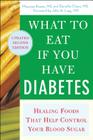 What to Eat If You Have Diabetes (Revised): Healing Foods That Help Control Your Blood Sugar By Maureen Keane, Daniella Chace Cover Image
