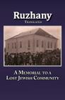 Translation of Rozana - A Memorial to the Ruzhinoy Jewish Community By Meir Sokolowsky, Joseph Abramovitsch, Edith Taylor (Editor) Cover Image