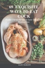 69 Exquisite Ways to Eat Cock: Healthy Chicken Recipes to Leave Your Guests Wanting More By Kate Marlow Cover Image