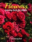 Flowers Coloring Book for Adults: Botanical and Flower Patterns Cover Image