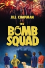 The Bomb Squad By Jill Chapman Cover Image