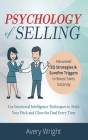 Psychology of Selling: Advanced EQ Strategies & Surefire Triggers to Boost Sales Instantly - Use Emotional Intelligence Techniques to Make Yo By Avery Wright Cover Image