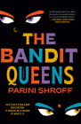The Bandit Queens: A Novel By Parini Shroff Cover Image