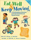 Eat Well & Keep Moving : An Interdisciplinary Elementary Curriculum for Nutrition and Physical Activity By Lilian W.Y. Cheung, Hank Dart, Sari Kalin, Brett Otis, Steven L. Gortmaker Cover Image