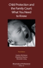 Child Protection and the Family Court: What you Need to Know: Third Edition (Bloomsbury Family Law) Cover Image