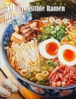 50 Irresistible Ramen Recipes By Kelly Johnson Cover Image