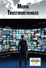 Media Trustworthiness (Current Controversies) By Kathryn Roberts (Compiled by) Cover Image