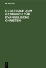 Gebetbuch Zum Gebrauch Für Evangelische Christen By No Contributor (Other) Cover Image