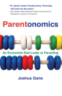 Parentonomics: An Economist Dad Looks at Parenting Cover Image