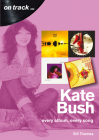 Kate Bush: Every Album, Every Song (On Track) Cover Image