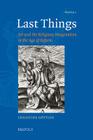 Last Things: Art and the Religious Imagination in the Age of Reform (Proteus #2) By Christine Gottler Cover Image