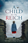 A Child for the Reich By Andie Newton Cover Image