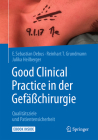 Good Clinical Practice in Der Gefäßchirurgie: Qualitätsziele Und Patientensicherheit Cover Image