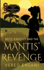 Miss Knight and the Mantis' Revenge Cover Image