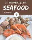 365 Fantastic Seafood Recipes: A Seafood Cookbook for Your Gathering Cover Image
