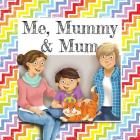 Me, Mummy & Mum By Gemma Denham Cover Image
