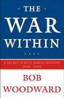 The War Within: A Secret White House History 2006-2008 Cover Image