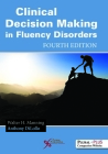 Clinical Decision Making in Fluency Disorders By Walter H. Manning Cover Image