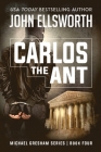 Carlos the Ant: Michael Gresham Legal Thriller Series Book Four Cover Image
