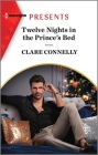 Twelve Nights in the Prince's Bed By Clare Connelly Cover Image