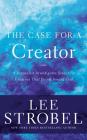 The Case for a Creator: A Journalist Investigates Scientific Evidence That Points Toward God By Lee Strobel, Lee Strobel (Read by) Cover Image
