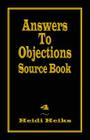 Answers to Objections Source Book By Heidi Heiks Cover Image