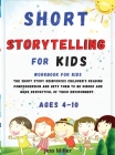 Short Storytelling for Kids: the short story that reinforces children's reading comprehension and gets them to be kinder and more respectful of the By Jess Miller Cover Image