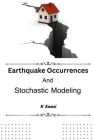 Earthquake Occurrences And Stochastic Modeling By K. Saasi Cover Image