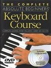 The Complete Absolute Beginners Keyboard Course: W/ DVD [With DVD] (Complete Absolute Beginners Courses) By Jeff Hammer Cover Image