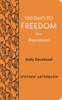 100 Days to Freedom from Depression: Daily Devotional By Stephen Arterburn Cover Image
