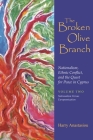 The Broken Olive Branch: Nationalism, Ethnic Conflict, and the Quest for Peace in Cyprus: Volume Two: Nationalism Versus Europeanization (Syracuse Studies on Peace and Conflict Resolution) By Harry Anastasiou Cover Image
