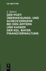 Der Post-Überweisungs- Und Scheckverkehr Bei Den Ämtern Und Kassen Der Kgl. Bayer. Finanzverwaltung By J. Stelzer Cover Image