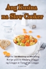 Ang Kusina na Slow Cooker By Eva María Castillo Cover Image