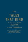 The Tales That Bind: A Narrative Model for Living and Helping in Rural Communities Cover Image