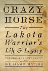 Crazy Horse - Paperback: The Lakota Warrior's Life & Legacy Cover Image