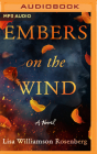Embers on the Wind By Lisa Williamson Rosenberg, Karole Foreman (Read by) Cover Image