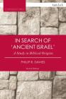 In Search of 'Ancient Israel': A Study in Biblical Origins (T&t Clark Cornerstones) By Philip R. Davies Cover Image
