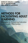 Methods for Facilitating Adult Learning: Strategies for Enhancing Instruction and Instructor Effectiveness By Joellen E. Coryell (Editor), Lisa M. Baumgartner (Editor), Jeremy W. Bohonos (Editor) Cover Image