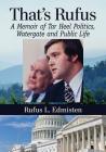 That's Rufus: A Memoir of Tar Heel Politics, Watergate and Public Life By Rufus L. Edmisten Cover Image